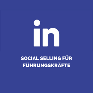 Social Selling für Führungskräfte - Impulse & Entscheidungshilfen (4 Stunden) - Sales Inspiration Shop